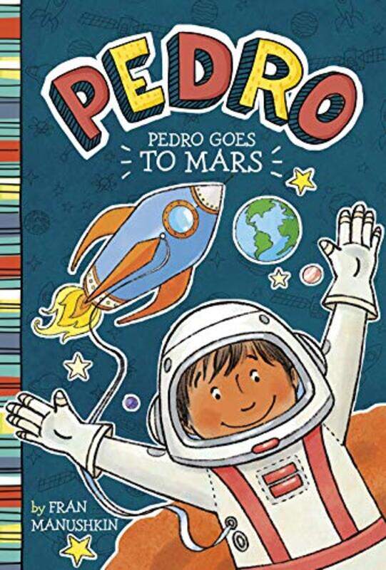 Pedro Goes To Mars By Fran Manushkin Paperback