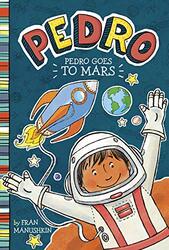 Pedro Goes To Mars By Fran Manushkin Paperback
