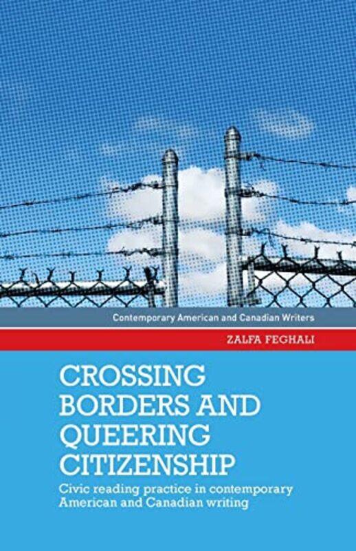 

Crossing Borders and Queering Citizenship by Zalfa Feghali-Paperback