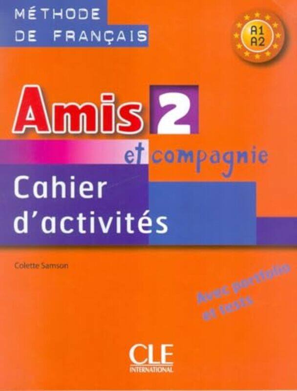 

Amis et compagnie 2 Cahier dactivites A1A2 by Lawrence Professor of Music Professor of Music University of Illinois Urbana-Champaign Emeritus Gushee-P