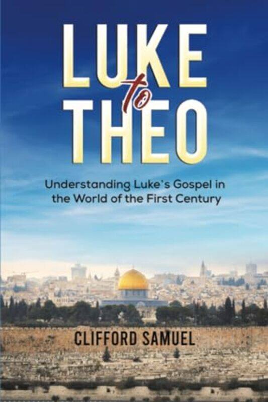 

Luke to Theo by Clifford Samuel -Paperback