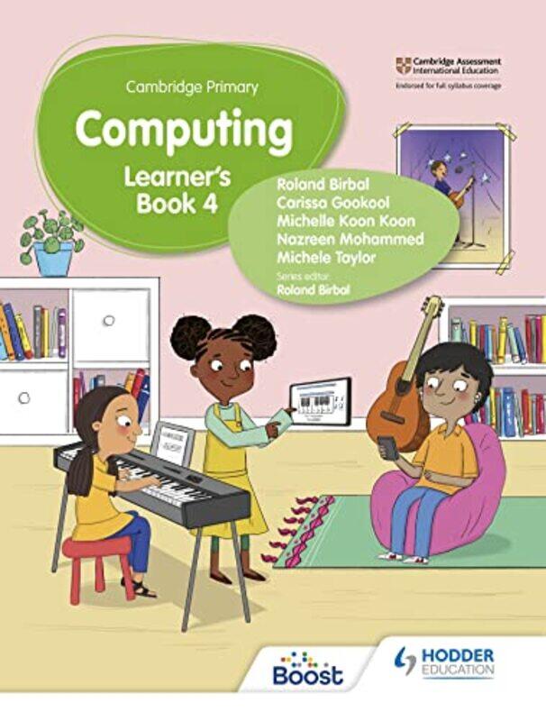 

Cambridge Primary Computing Learners Book Stage 4 By Birbal, Roland - Taylor, Michele - Mohammed, Nazreen - Koon, Michelle Koon - Gookool, Carissa -Pa