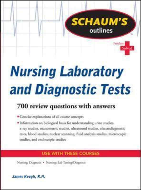 Schaum's Outline of Nursing Laboratory and Diagnostic Tests.paperback,By :Jim Keogh