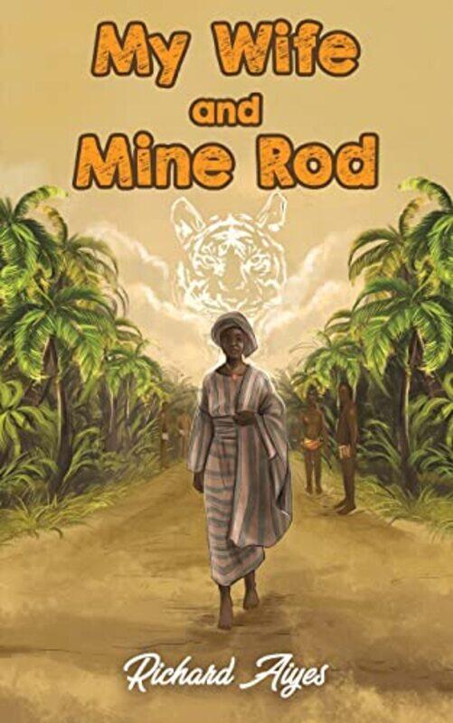 

My Wife and Mine Rod by Richard Aiyes-Paperback