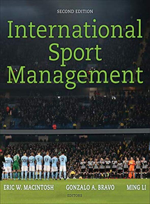 

International Sport Management by Eric MacIntoshGonzalo BravoMing Li-Hardcover