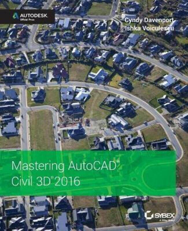 

Mastering AutoCAD Civil 3D 2016: Autodesk Official Press.paperback,By :Cyndy Davenport , Ishka Voiculescu