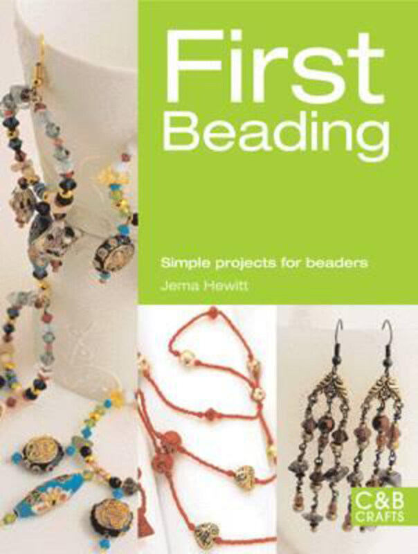 

First Beading: Simple Projects for Beaders, Paperback Book, By: Jema Hewitt