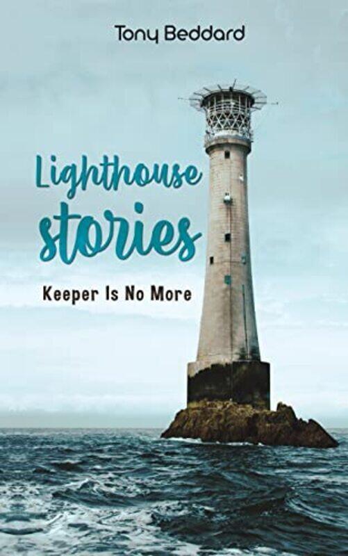 

Lighthouse Stories by Tony Beddard-Paperback