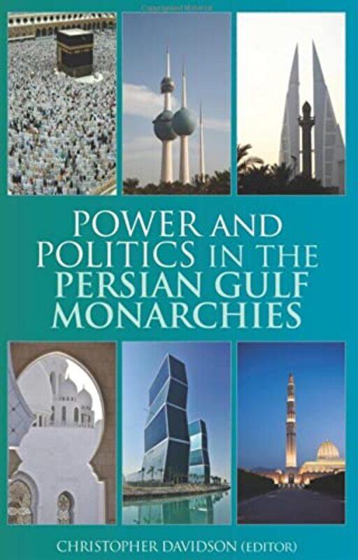 

Power and Politics in the Persian Gulf Monarchies by Christopher Davidson-Paperback