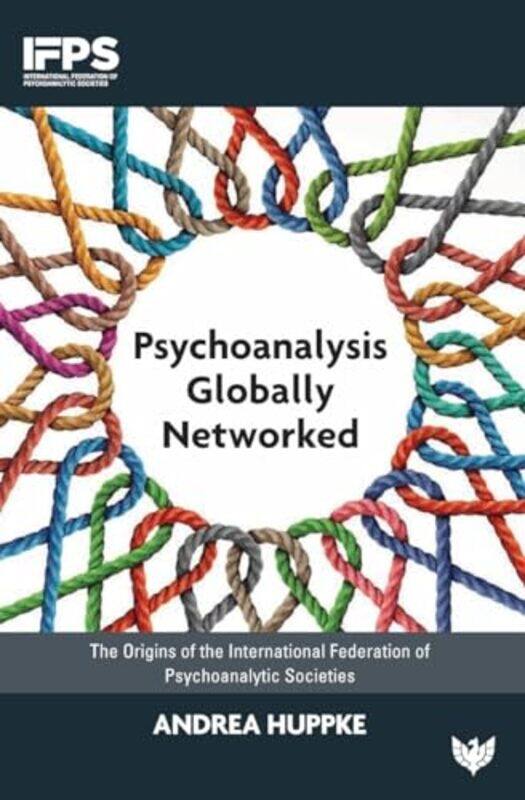 

Psychoanalysis Globally Networked by Andrea Huppke-Paperback