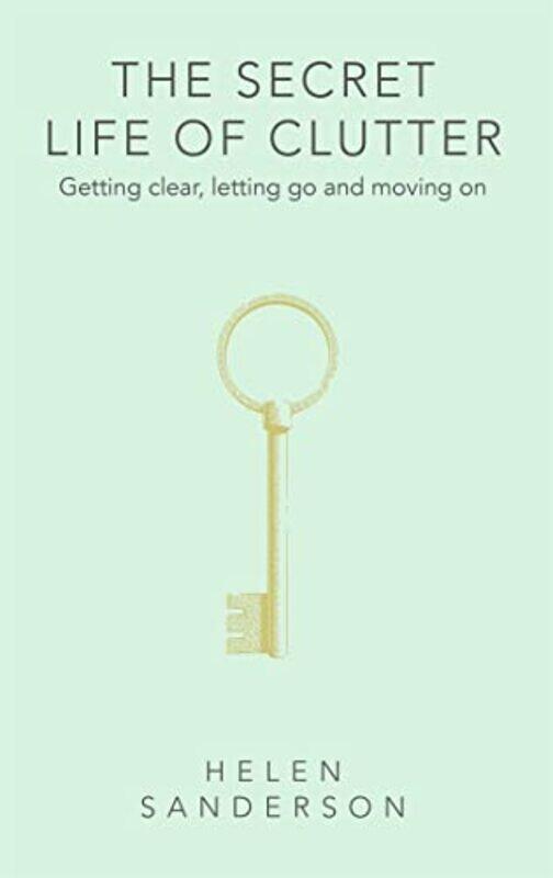 

The Secret Life of Clutter by Helen Sanderson-Hardcover