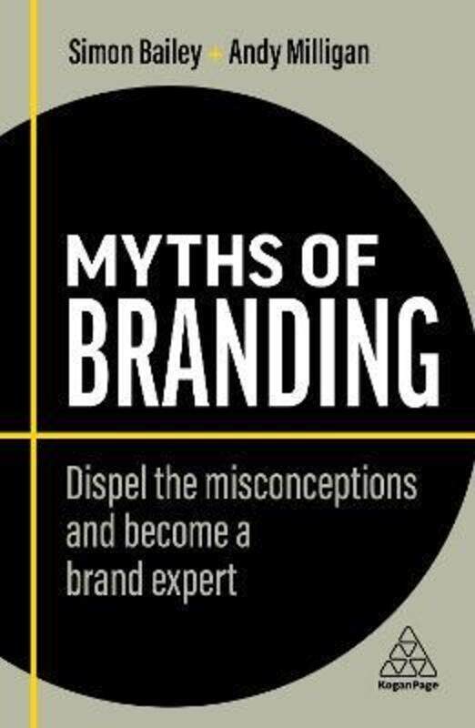 

Myths of Branding: Dispel the Misconceptions and Become a Brand Expert