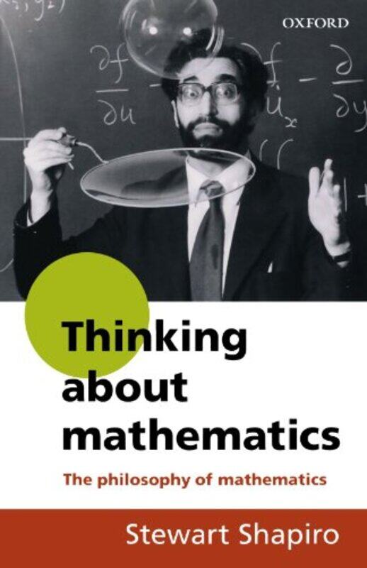 

Thinking About Mathematics by Stewart (Professor of Philosophy, Professor of Philosophy, Ohio State University at Newark, USA) Shapiro-Paperback