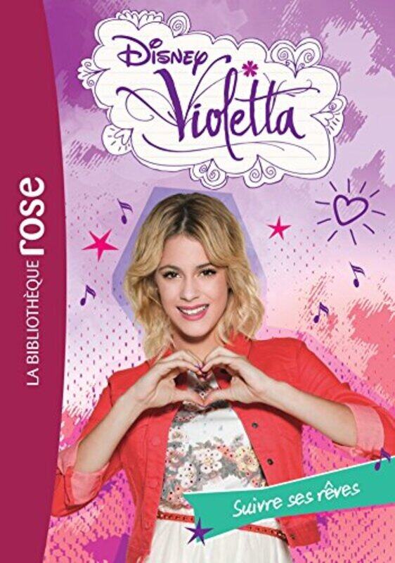 

Violetta 21 - Suivre ses r ves , Paperback by Walt Disney