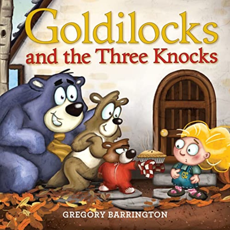 Goldilocks and the Three Knocks by Gregory BarringtonGregory Barrington-Hardcover