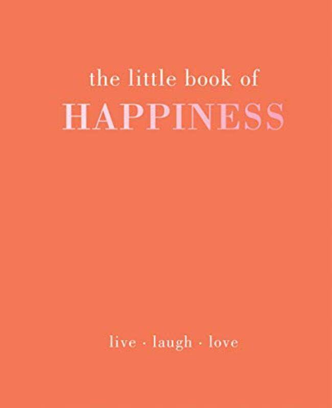 

The Little Book of Happiness: Live Laugh Love,Hardcover,by:Quadrille, Kim