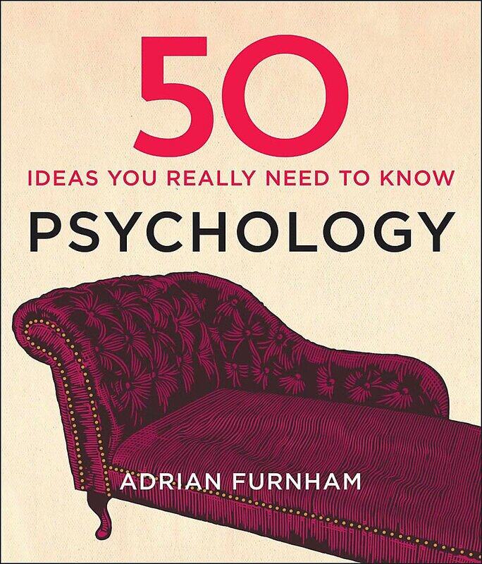 

50 Psychology Ideas You Really Need to Know (50 Ideas You Really Need to Know Series), Hardcover Book, By: Adrian Furnham