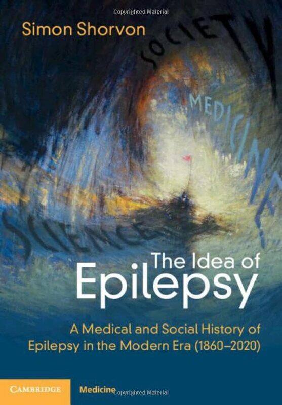 

The Idea Of Epilepsy by Simon D (Institute of Neurology, University College London) Shorvon-Hardcover