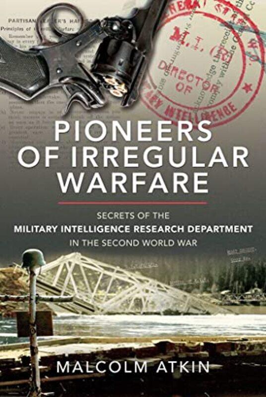 

Pioneers Of Irregular Warfare by Malcolm Atkin-Hardcover
