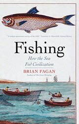 Fishing How The Sea Fed Civilization By Fagan, Brian Paperback