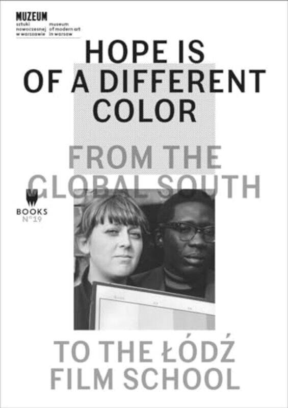 

Hope Is of a Different Color From the Global South to the Lodz Film School by Magda LipskaMonika Talarczyk-Paperback