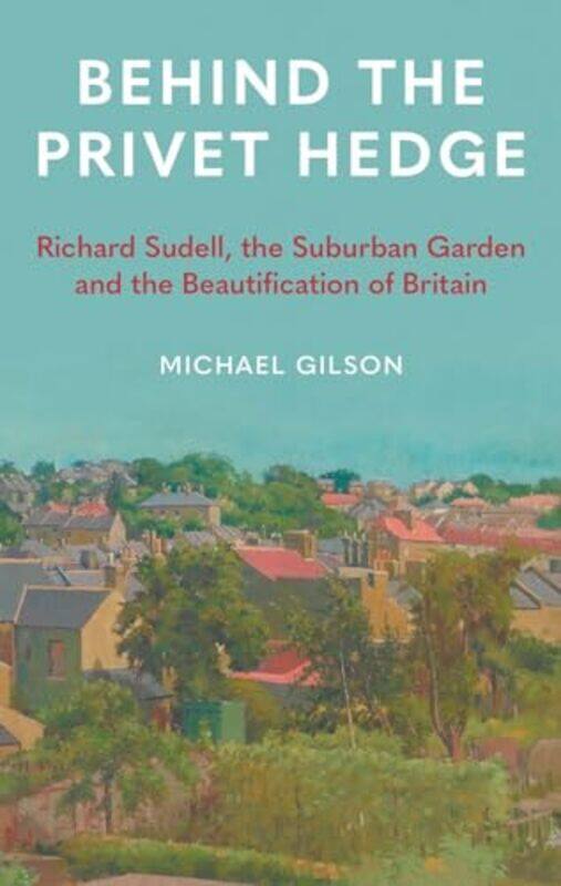 

Behind the Privet Hedge by Michael Gilson -Hardcover