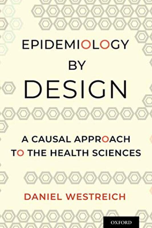 

Epidemiology by Design by Daniel Associate Professor Epidemiology, Associate Professor Epidemiology, University of North Carolina, Chapel Hill Westrei