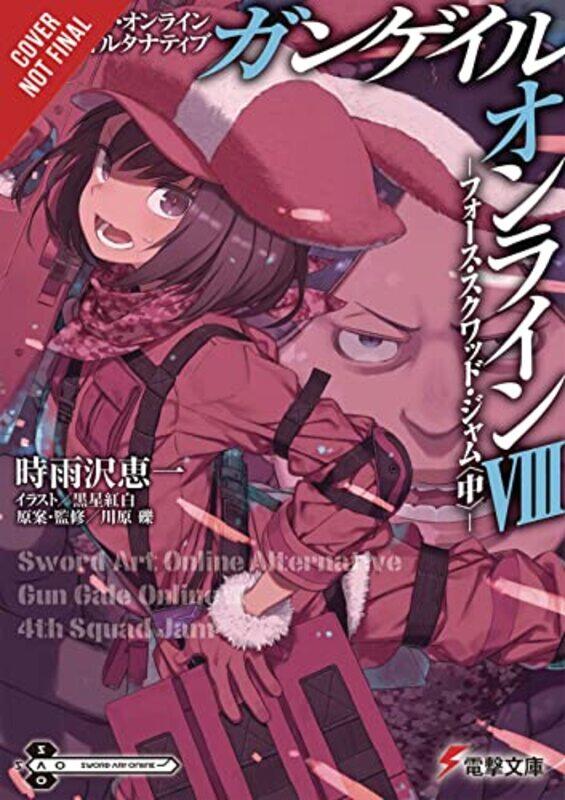 

Sword Art Online Alternative Gun Gale Online Vol 8 light novel by Reki KawaharaKeiichi Sigsawa-Paperback