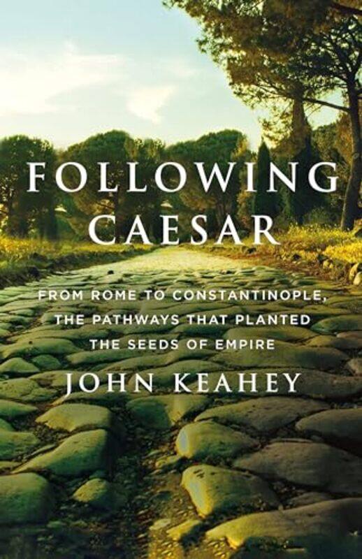 

Following Caesar by John Keahey-Hardcover