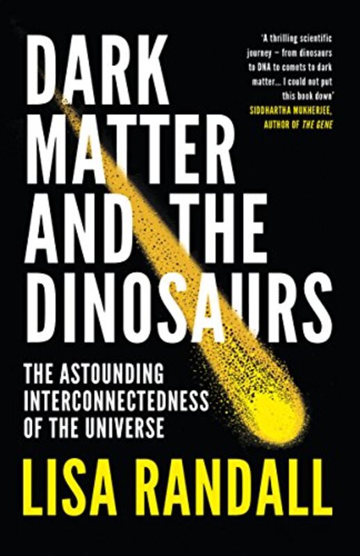 

Dark Matter and the Dinosaurs by Lisa Randall-Paperback