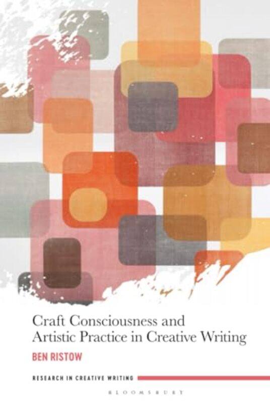 

Craft Consciousness and Artistic Practice in Creative Writing by Frank Odense University Denmark Jensen-Hardcover