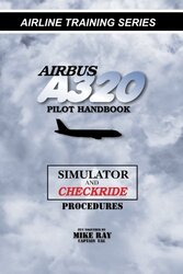 Airbus A320 Pilot Handbook,Paperback by Ray, Mike