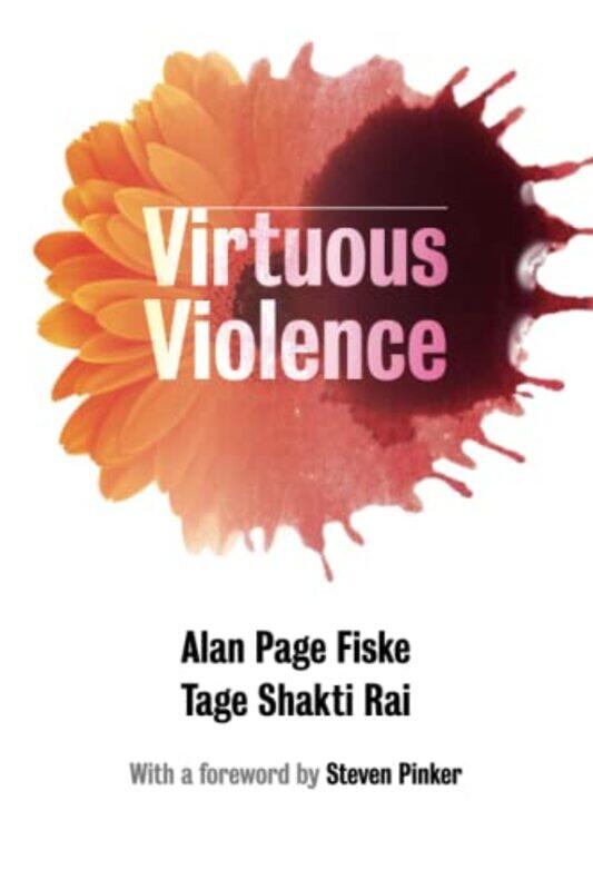 

Virtuous Violence by Alan Page (University of California, Los Angeles) FiskeTage Shakti (Northwestern University, Illinois) Rai-Paperback