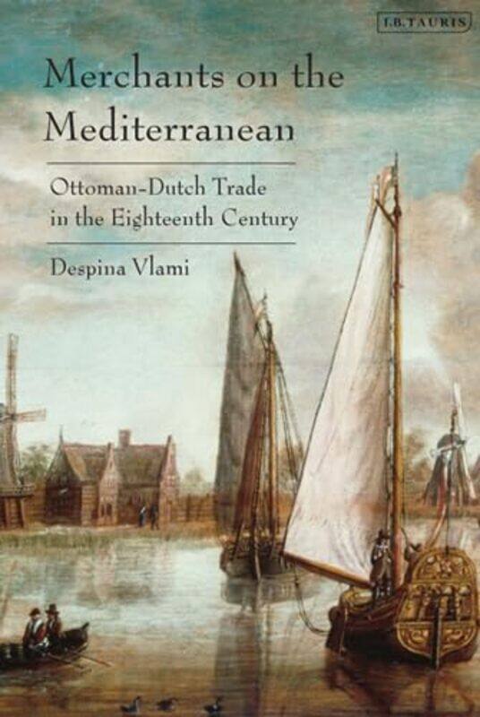 

Merchants On The Mediterranean by Despina Vlami-Hardcover