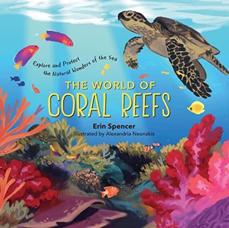 

The World of Coral Reefs by Erin SpencerAlexandria Neonakis-Hardcover