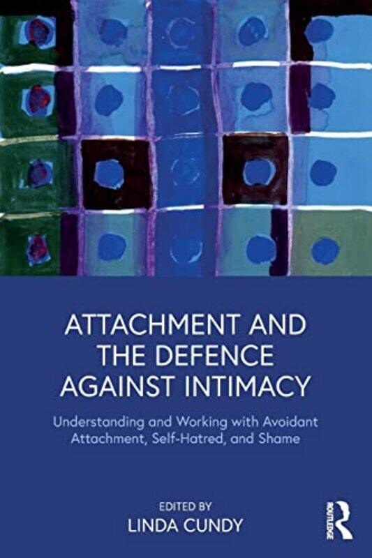 

Attachment and the Defence Against Intimacy by Linda Cundy-Paperback