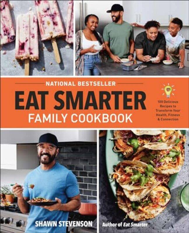 

Eat Smarter Family Cookbook 100 Delicious Recipes To Transform Your Health Happiness And Connecti by Stevenson, Shawn-Hardcover