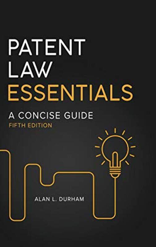 

Patent Law Essentials by Alan L Durham-Hardcover