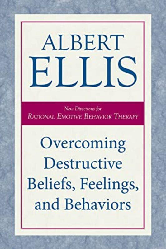 

Overcoming Destructive Beliefs Feelings And Behaviors by Albert Ellis-Paperback