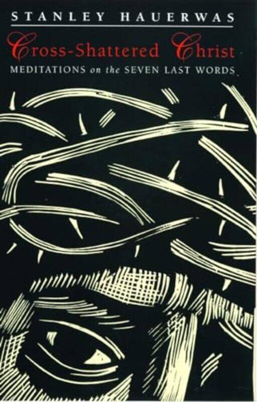 

Crossshattered Christ by Stanley Hauerwas-Paperback