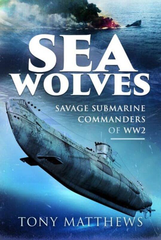 

Sea Wolves by Tony Matthews-Hardcover