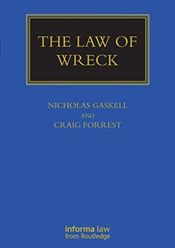 

The Law of Wreck,Paperback,By:Gaskell, Nicholas - Forrest, Craig (TC Beirne School of Law, University of Queensland, Australia)