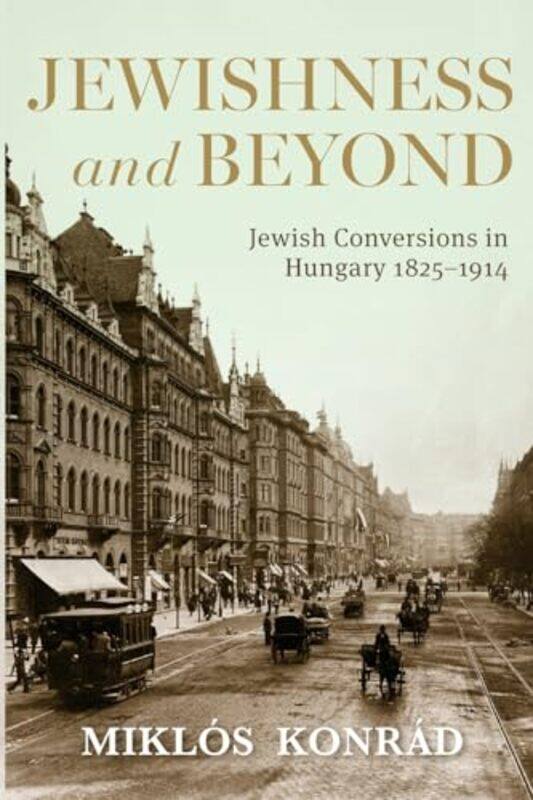 

Jewishness and Beyond by Miklos Research Centre for the Humanities KonradJason Vincz-Paperback