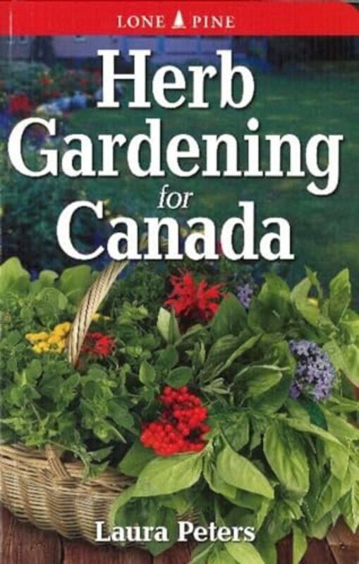 

Herb Gardening for Canada by Anne CockburnPaul Littler-Paperback