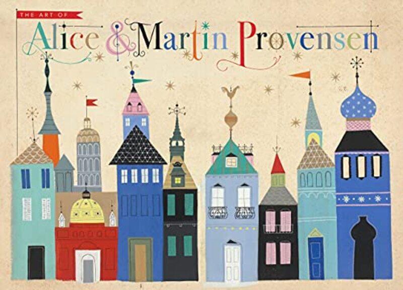 

The Art Of Alice And Martin Provensen by Provensen, Alice - Provensen, Martin - S. Marcus, Leonard - Gottlieb, Robert - Provensen Mitchell, K - Hardco