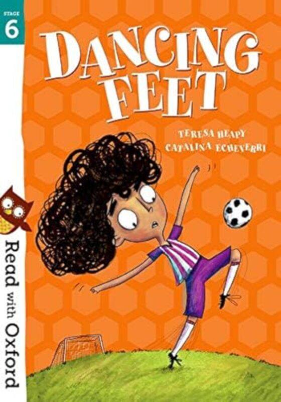 

Read With Oxford Stage 6 Dancing Feet by Heapy, Teresa - Echeverri, Catalina Paperback