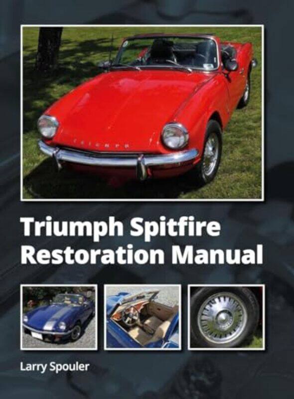 

Triumph Spitfire Restoration Manual By Spouler Larry - Hardcover