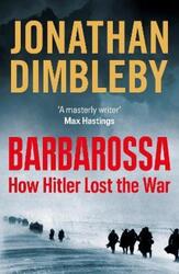 Barbarossa: How Hitler Lost the War.paperback,By :Dimbleby, Jonathan