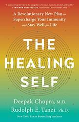 The Healing Self: A Revolutionary New Plan to Supercharge Your Immunity and Stay Well for Life , Paperback by Chopra, Deepak, M.D. - Tanzi, Rudolph E.