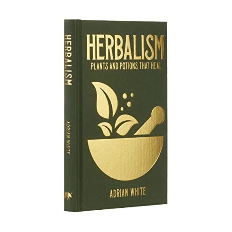 

Herbalism Plants And Potions That Heal, Hardcover by White, Adrian